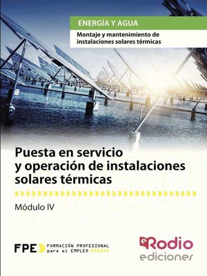 cover image of Puesta en servicio y operación de instalaciones solares térmicas. Energía y agua